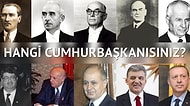 Türkiye Cumhuriyeti'nin Hangi Cumhurbaşkanısınız?