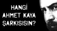 Hangi Ahmet Kaya Şarkısı Seni Anlatıyor?