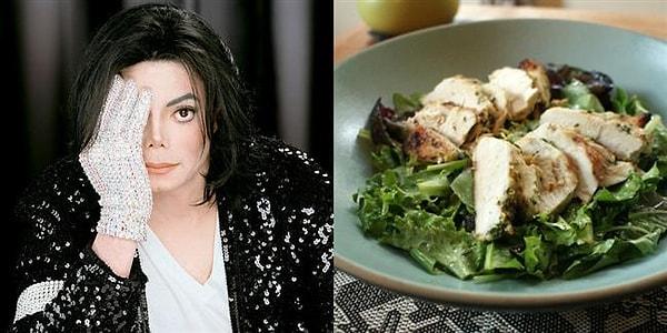 Michael Jackson'ın son yemek tercihi ızgara tavuk göğsü ve salata olmuş.