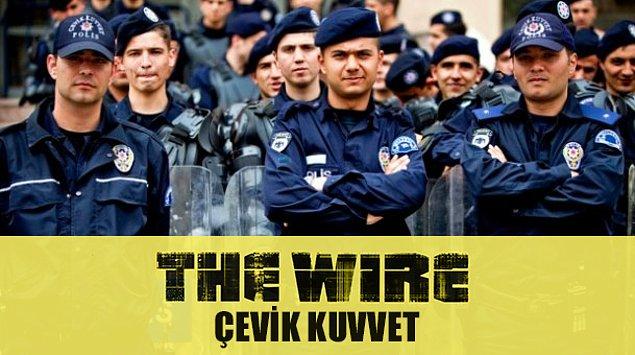 5. The Wire "Çevik Kuvvet"