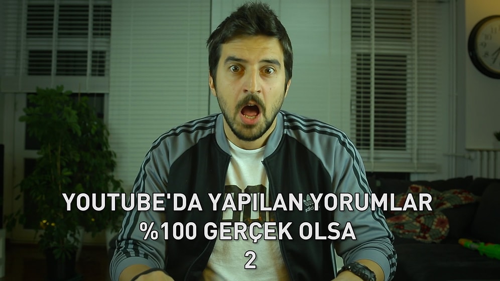 Youtube'da Yapılan Yorumlar Gerçek Olsa 2