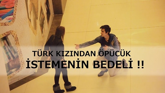 Türk Kızından Öpücük İstemenin Bedeli