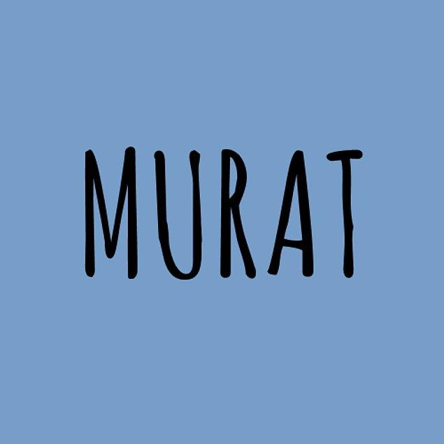 "Murat" çıktı!