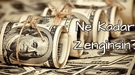 Ne Kadar Zenginsin?