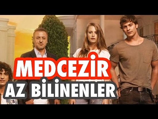 Medcezir Dizisiyle İlgili Az Bilinen 17 Bilgi