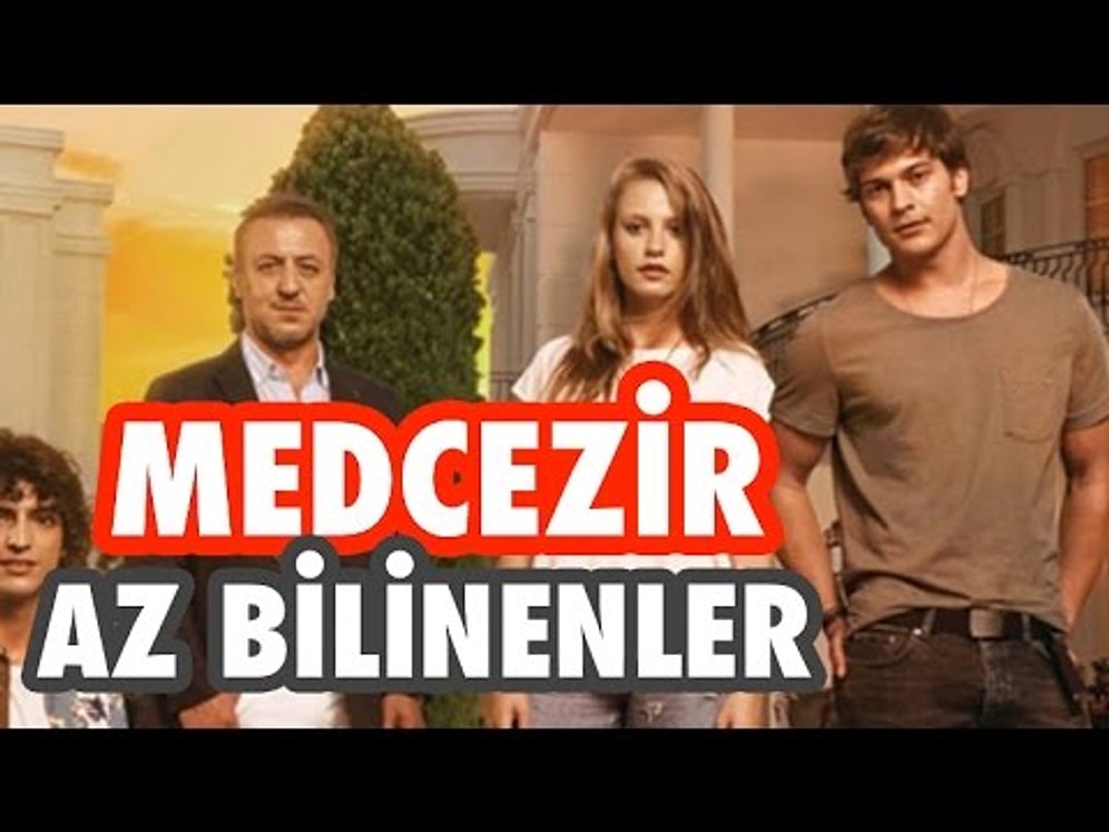 Medcezir Dizisiyle İlgili Az Bilinen 17 Bilgi