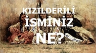 Kızılderili Olsaydınız İsminiz Ne Olurdu?