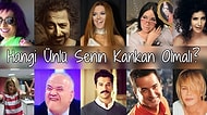 Hangi Ünlü Senin Kankan Olmalı?