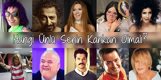 Hangi Ünlü Senin Kankan Olmalı?