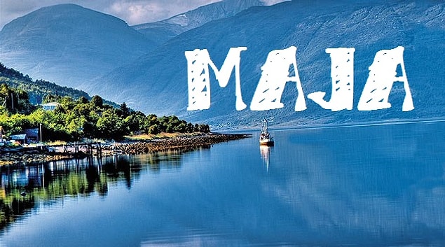 Sizin adınız "Maja" olurdu!