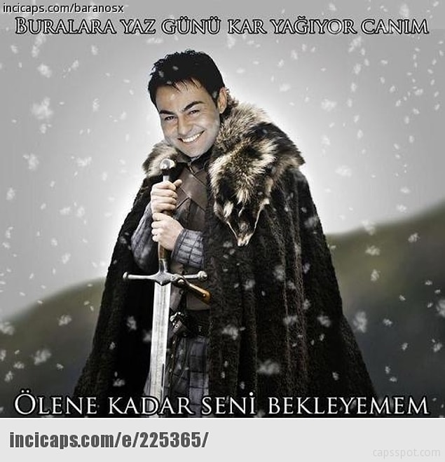9. Yalnızca 'Winter is Coming' capslerini anlayacak düzeyde Game of Thrones bilgisine sahipsen hiç işi olmaz.