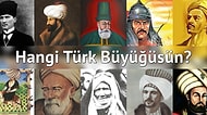 Tarihteki Hangi Türk Büyüğüsün?