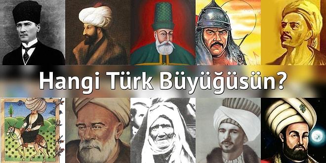 Tarihteki Hangi Türk Büyüğüsün?