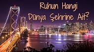 Ruhun Hangi Dünya Şehrine Ait?