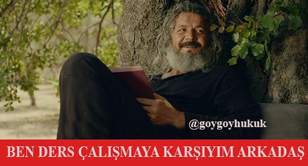 Ben ders çalışmaya karşıyım arkadaş modu.