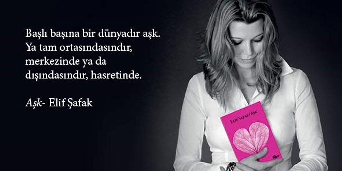 Elif Safak Kitaplarindan Insanin Icine Dokunan 25 Alinti Onedio Com