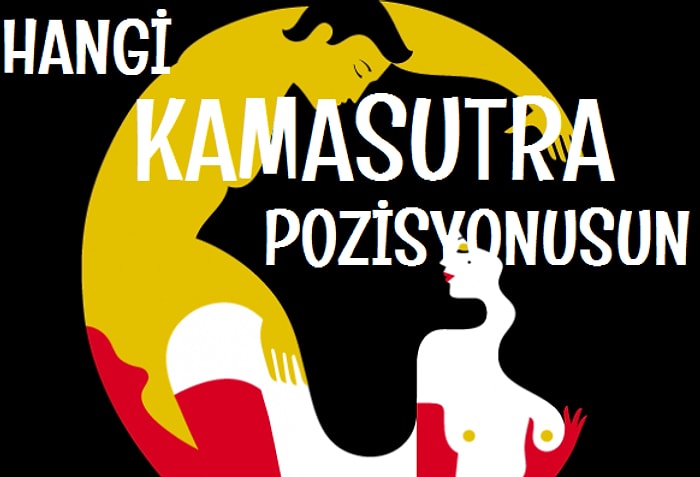 Hangi Kamasutra Pozisyonusun?