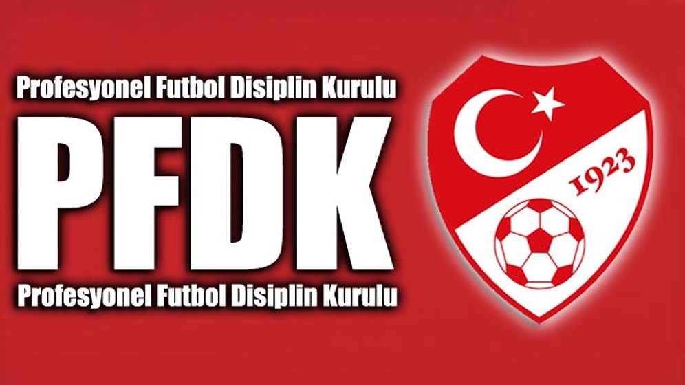 PFDK Ceza Yağdırdı