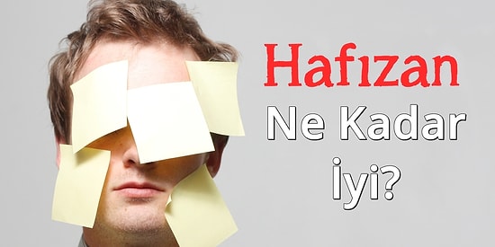 Hafızan Ne Kadar İyi?