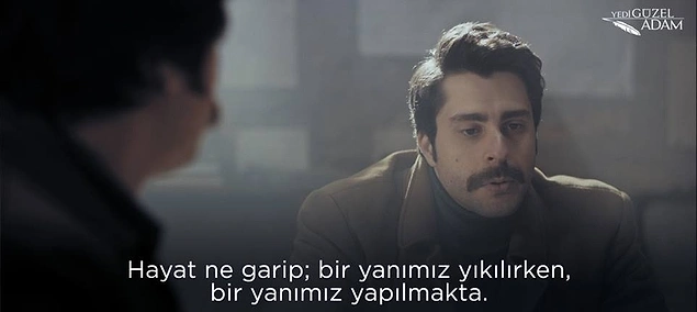 7.Hayat ne garip;bir yanımız yıkılırken,bir yanımız yapılmakta.