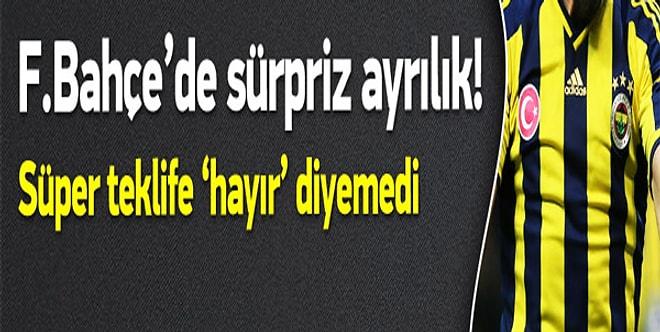 Fenerbahçe'de Süpriz Ayrılık !