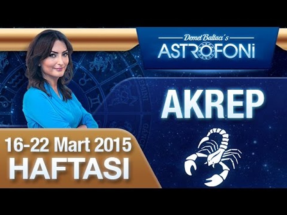 16-22 Mart 2015 Haftalık Burç Yorumu Videoları