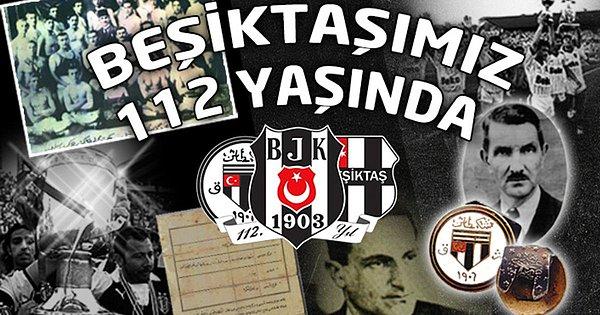 10. Beşiktaş 112 Yaşında!