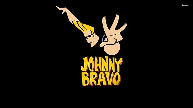 En Sevilen Johnny Bravo Sözleri.