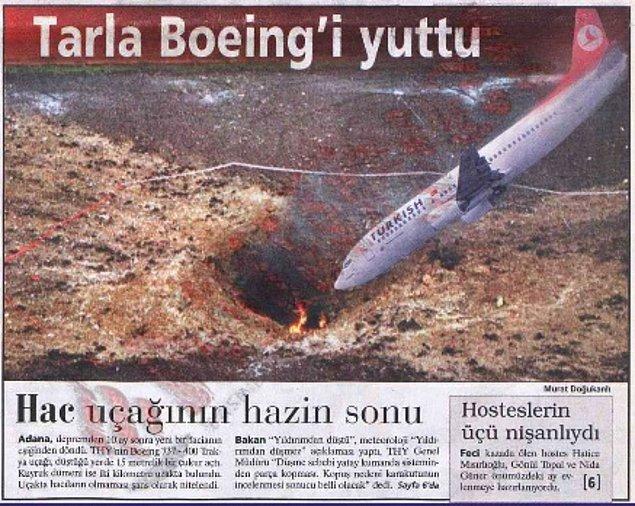 12) 7 Nisan 1999'da THY'ye ait uçak Adana-Ceyhan'da tarlaya çakıldı.