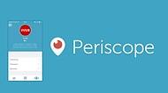 Periscope Nedir ve Nasıl Kullanılır?