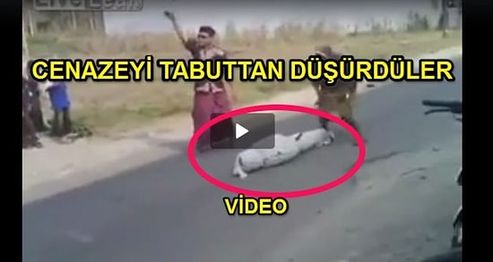 Cenazeyi Tabuttan Düşürüp Fark Etmediler