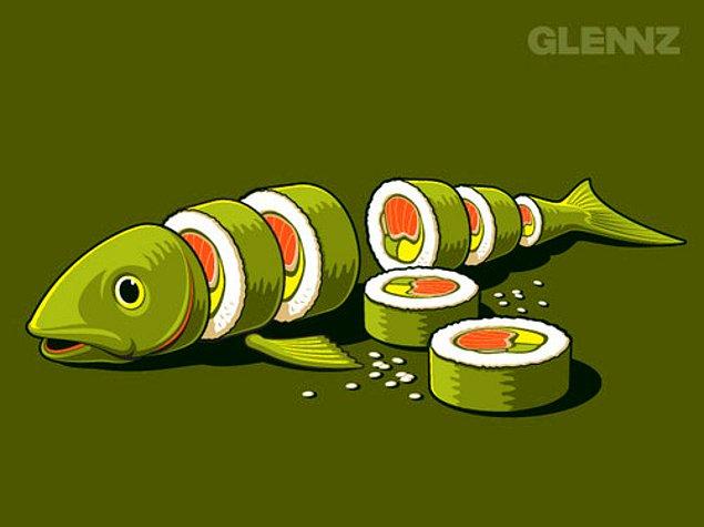 6. Yemekte balık olduğunda aç kalırlar.