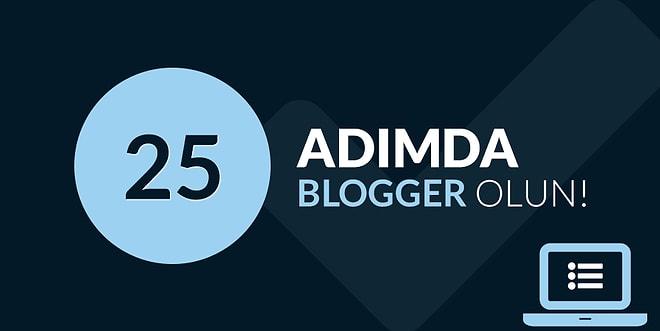 25 Adımda Blogger Olun