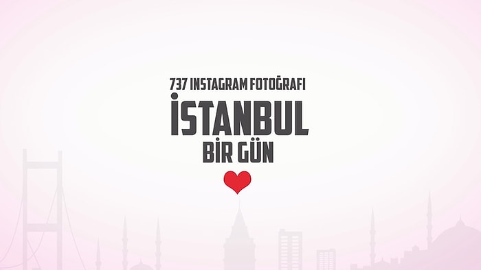 737 Fotoğraf ve Bir Şehir: Instagram’da İstanbul’un Bir Günü