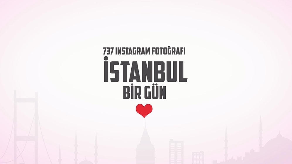 737 Fotoğraf ve Bir Şehir: Instagram’da İstanbul’un Bir Günü