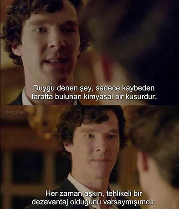 10. Sherlock için aşk bir ''dezavantaj''.
