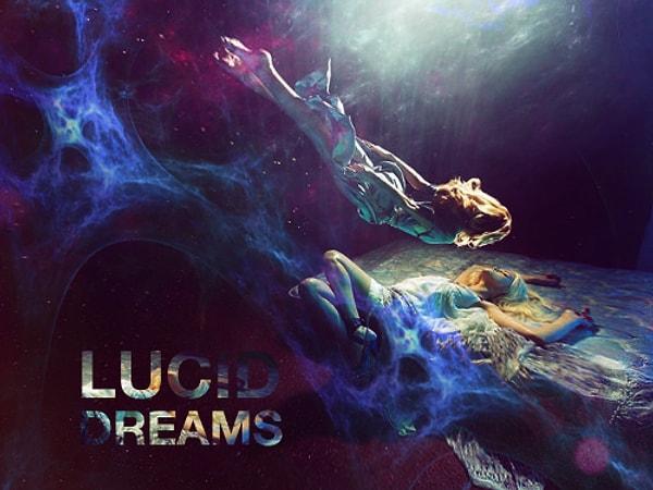 12. Lucid Dreaming ya da Kontrol Edilebilir Rüya, uyku sırasında uykuda olduğunuzun bilincinde olmanız ve rüyanızı kontrol edebilme durumunuz olarak tanımlanabilir.