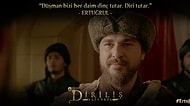 Diriliş Dizisinin Kahramanı Ertuğrul Gazi'nin Gerçek Bir Lider Olduğunun Kanıtı 15 Aforizması