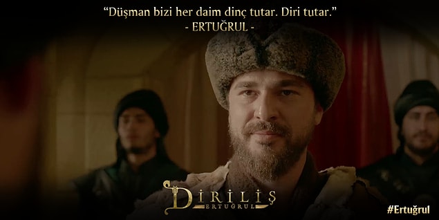 24. Düşman bizi her daim dinç tutar, diri tutar.