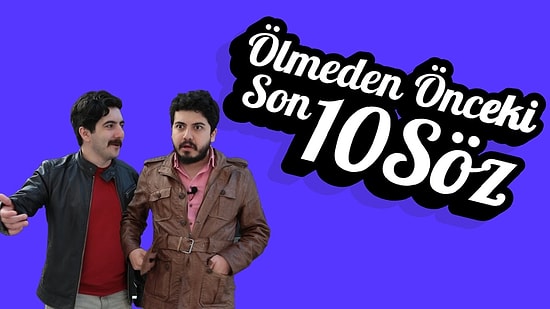 Ölmeden Önceki Son 10 Söz