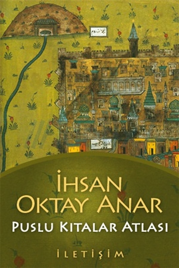 8. İhsan Oktay Anar - Puslu Kıtalar Atlası