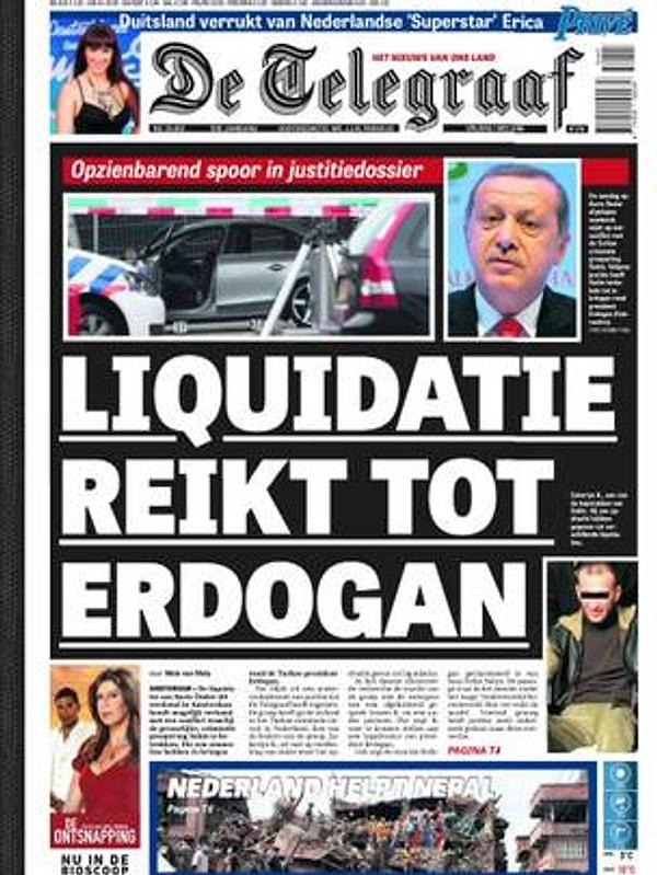 De Telegraaf 'ın ilk sayfasının tamamını ayırdığı haberde, "Mafya hesaplaşması Erdoğan'a uzandı" (Liquidatie reikt tot Erdogan) başlığı kullanıldı. Haberde Cumhurbaşkanı Erdoğan'ın fotoğrafı da yer aldı.