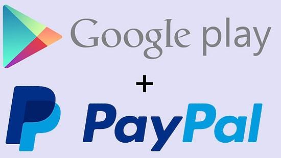 Google Play Store ve PayPal Entegrasyonu Artık Türkiye’de