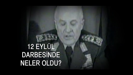 12 Eylül darbesinde neler oldu?