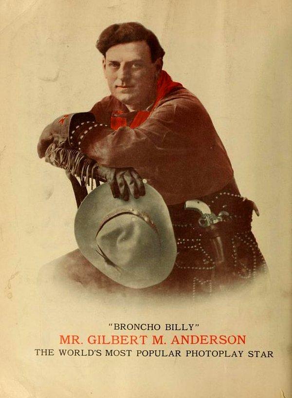 13. Beyaz perdenin ilk ünlü kovboyu: G. M. (Bronco Billy) Anderson.