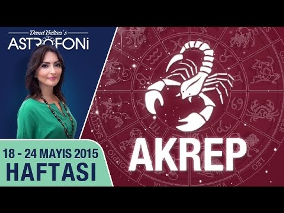 18 -24 Mayıs 2015 Haftalık Burç Yorumu Videoları