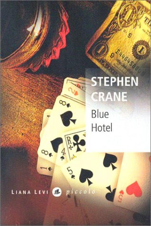 1) Blue Hotel - Stephen Crane