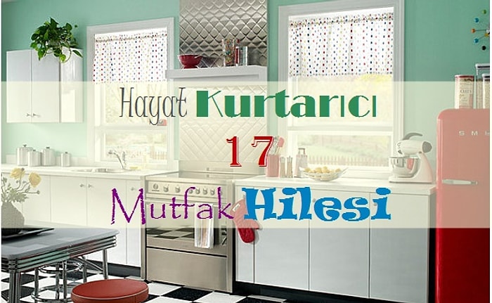 Süper Kahraman Etkisinde Hayat Kurtarıcı 17 Mutfak Hilesi