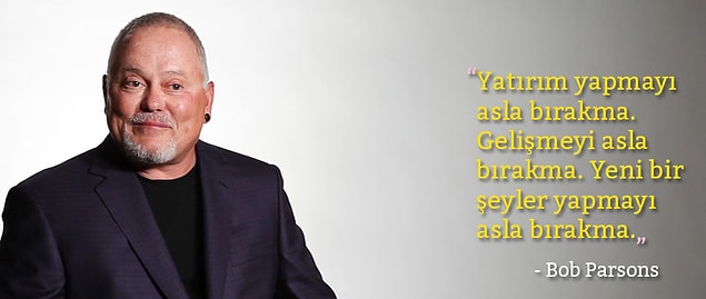 4. "Yatırım yapmayı asla bırakma. Gelişmeyi asla bırakma. Yeni bir şeyler yapmayı asla bırakma."