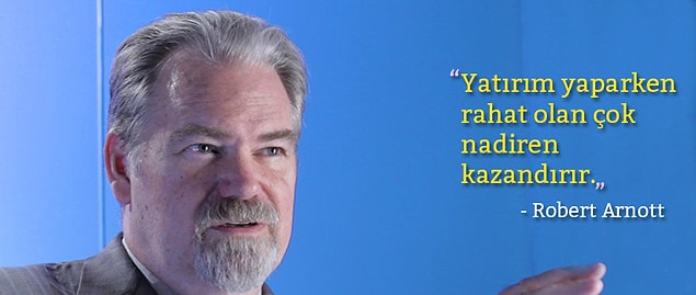 8. "Yatırım yaparken rahat olan çok nadiren kazandırır.”